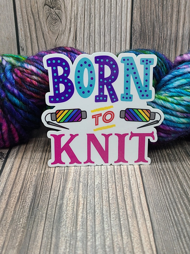 Born to Knit Vinyl Sticker