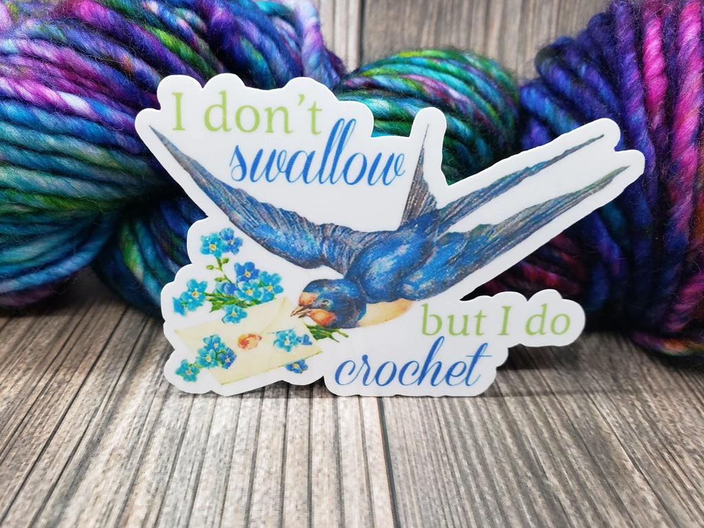 I Don't Swallow But I Do Crochet Vinyl Sticker