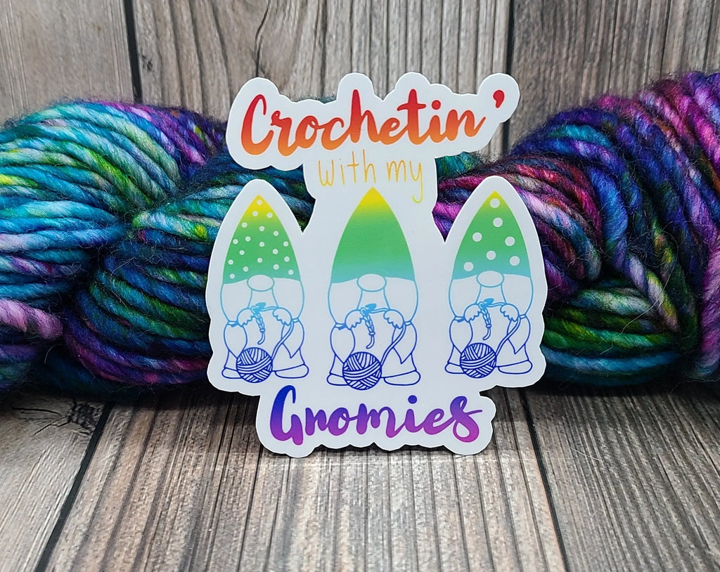 Crochetin' With My Gnomies Vinyl Sticker