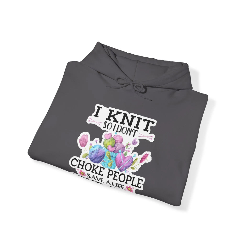 I Knit So I Don't Choke People Hooded Sweatshirt